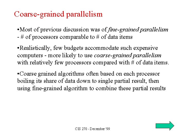 Coarse-grained parallelism • Most of previous discussion was of fine-grained parallelism - # of