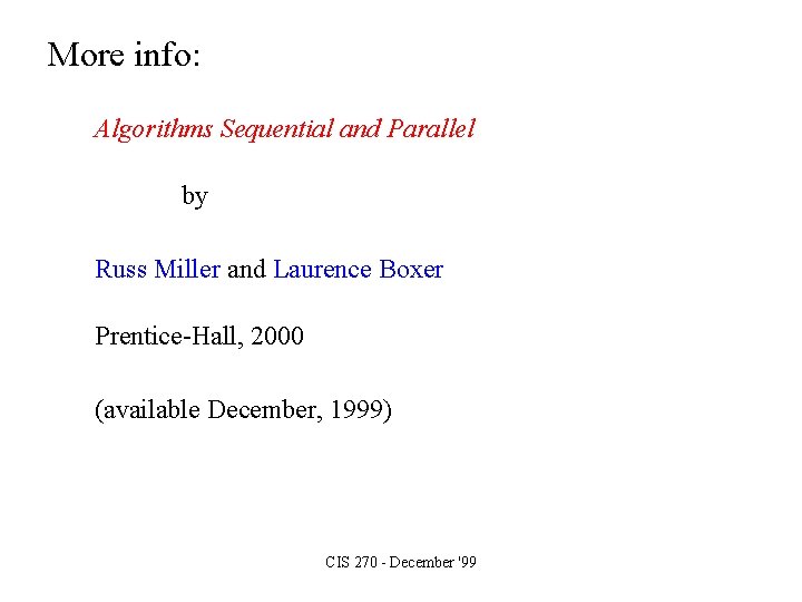 More info: Algorithms Sequential and Parallel by Russ Miller and Laurence Boxer Prentice-Hall, 2000