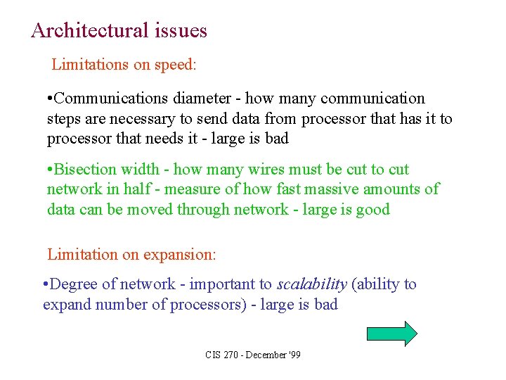 Architectural issues Limitations on speed: • Communications diameter - how many communication steps are