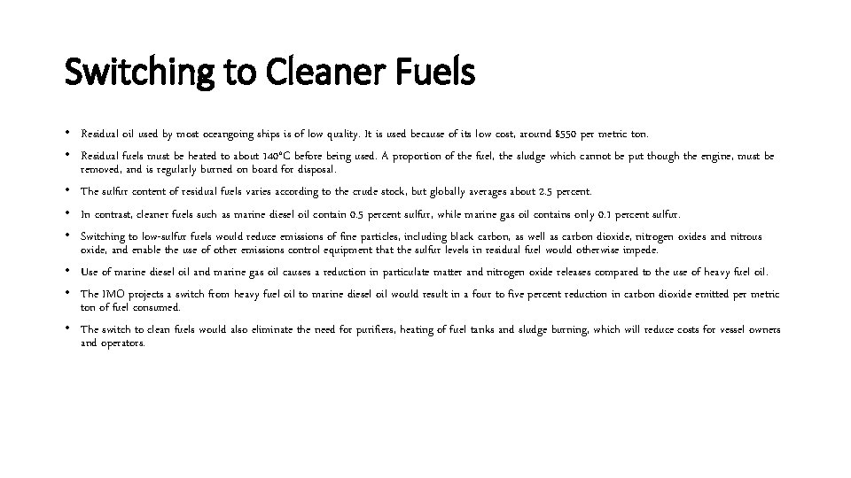 Switching to Cleaner Fuels • Residual oil used by most oceangoing ships is of