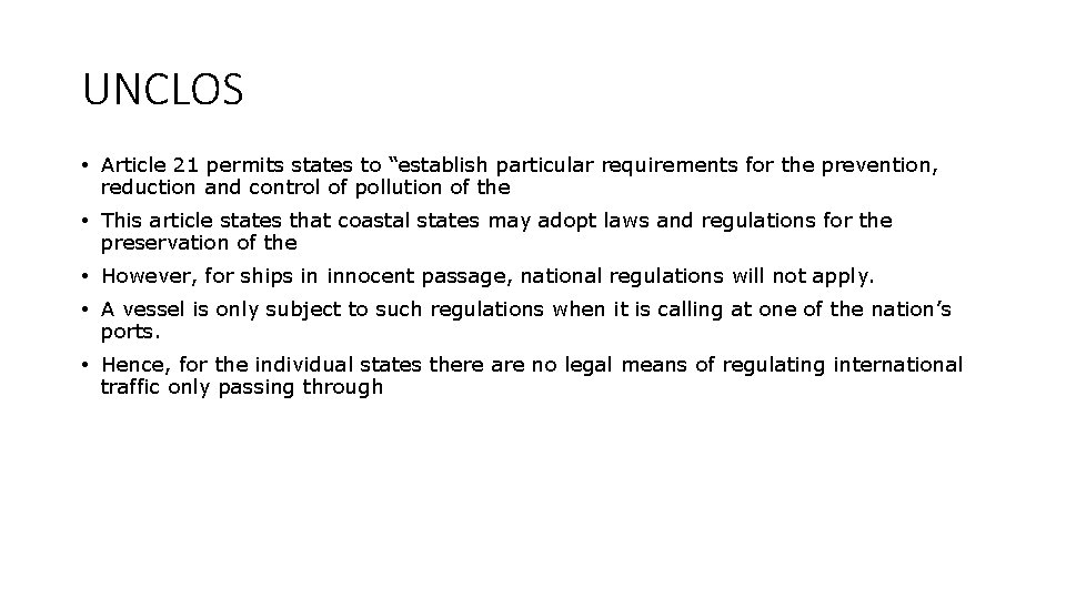 UNCLOS • Article 21 permits states to “establish particular requirements for the prevention, reduction