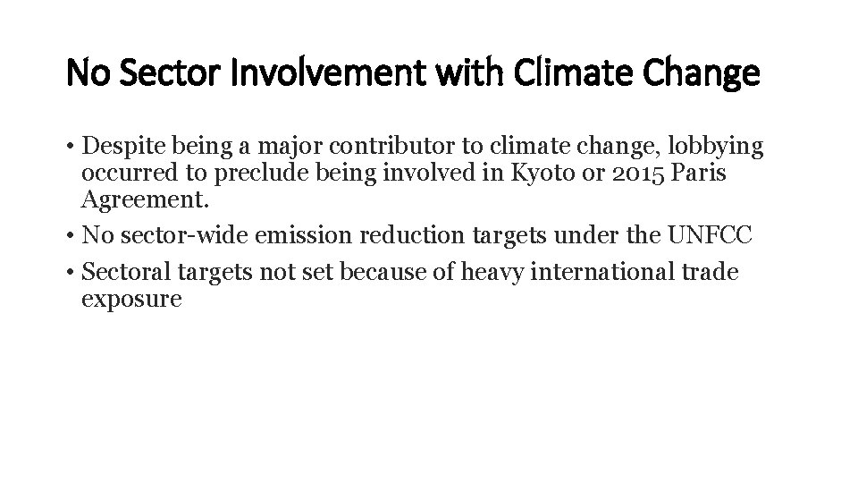 No Sector Involvement with Climate Change • Despite being a major contributor to climate