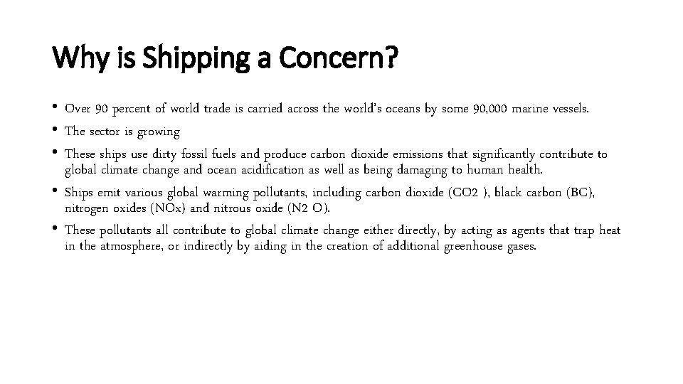 Why is Shipping a Concern? • Over 90 percent of world trade is carried