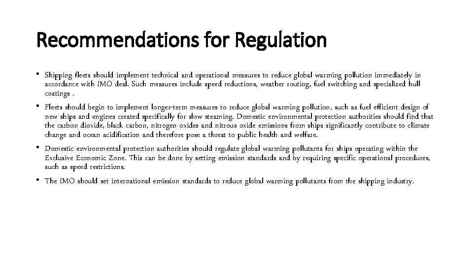 Recommendations for Regulation • Shipping fleets should implement technical and operational measures to reduce