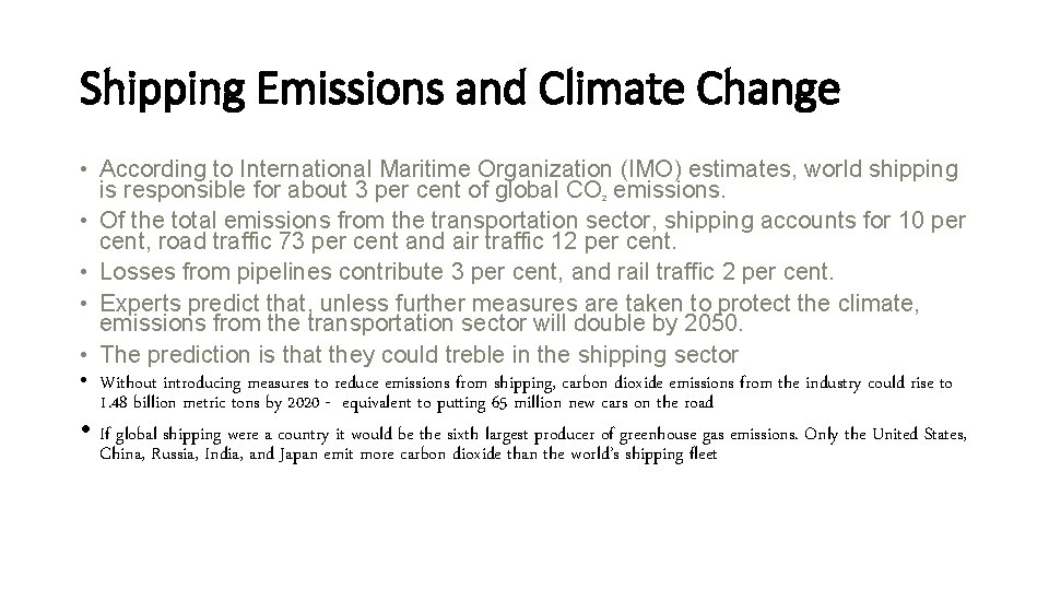 Shipping Emissions and Climate Change • According to International Maritime Organization (IMO) estimates, world