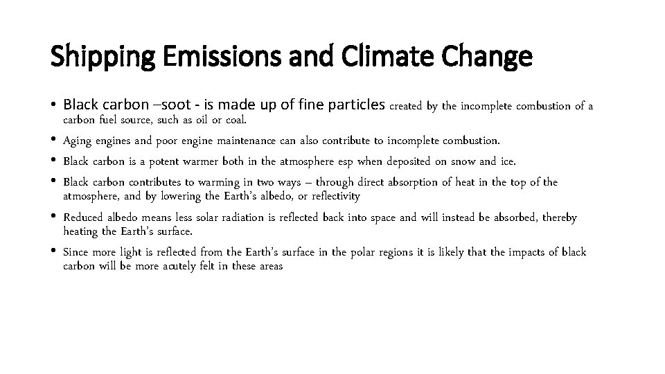 Shipping Emissions and Climate Change • Black carbon –soot - is made up of