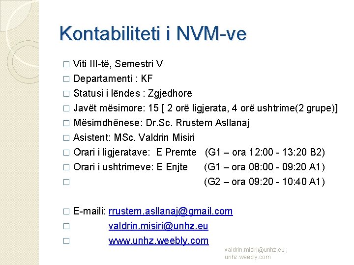 Kontabiliteti i NVM-ve Viti III-të, Semestri V � Departamenti : KF � Statusi i
