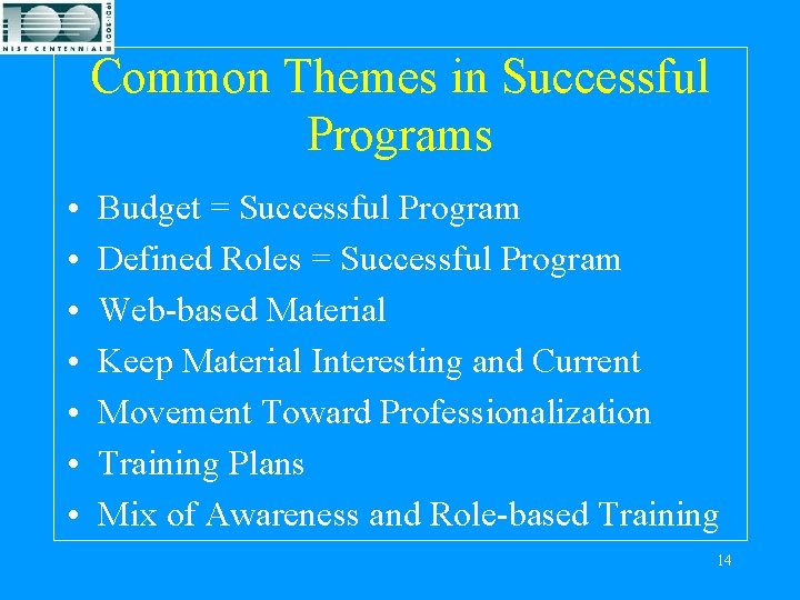 Common Themes in Successful Programs • • Budget = Successful Program Defined Roles =