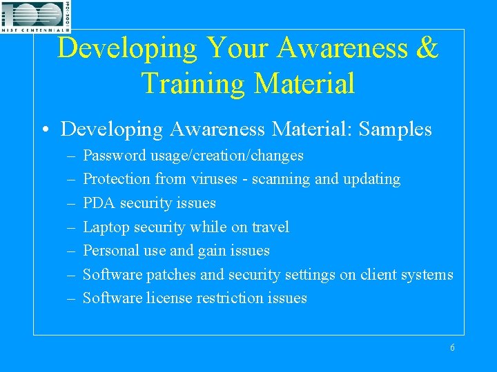 Developing Your Awareness & Training Material • Developing Awareness Material: Samples – – –