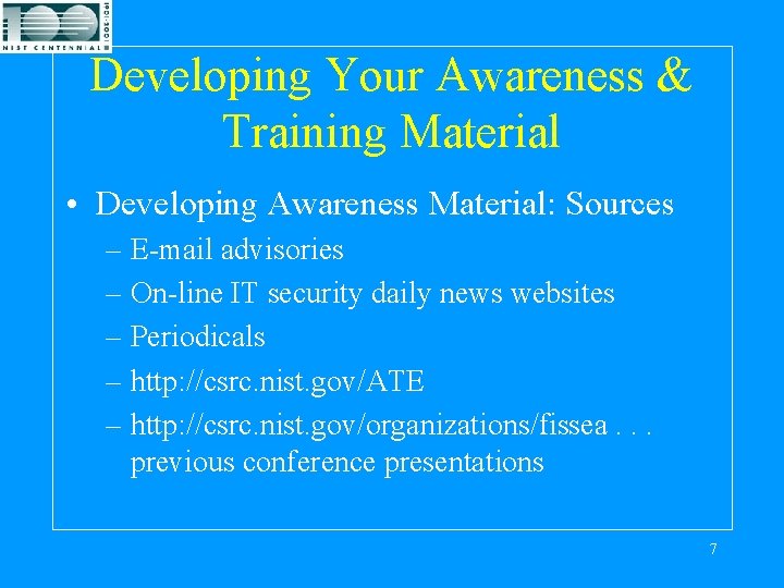 Developing Your Awareness & Training Material • Developing Awareness Material: Sources – E-mail advisories