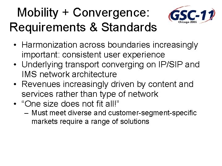 Mobility + Convergence: Requirements & Standards • Harmonization across boundaries increasingly important: consistent user