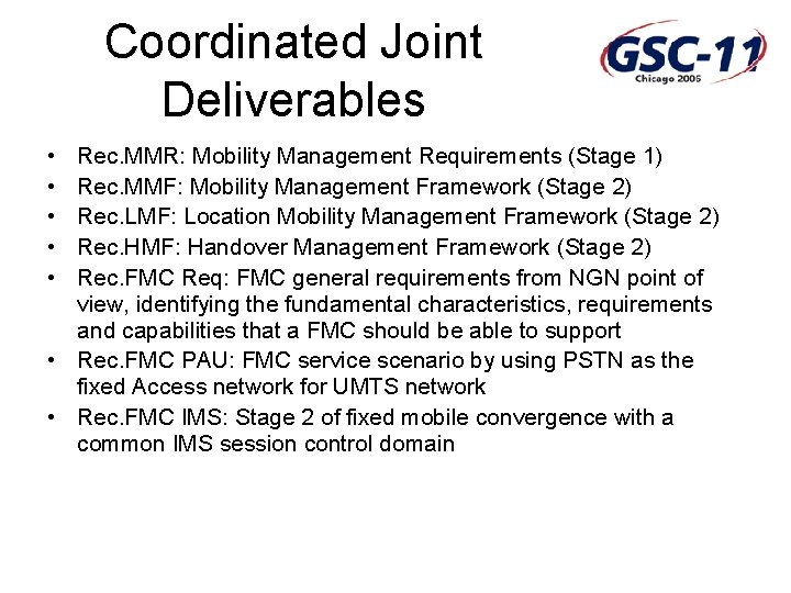 Coordinated Joint Deliverables • • • Rec. MMR: Mobility Management Requirements (Stage 1) Rec.