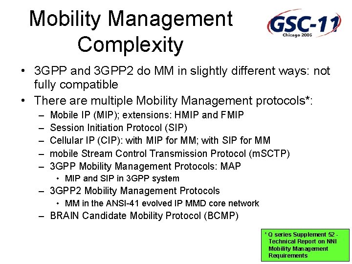 Mobility Management Complexity • 3 GPP and 3 GPP 2 do MM in slightly