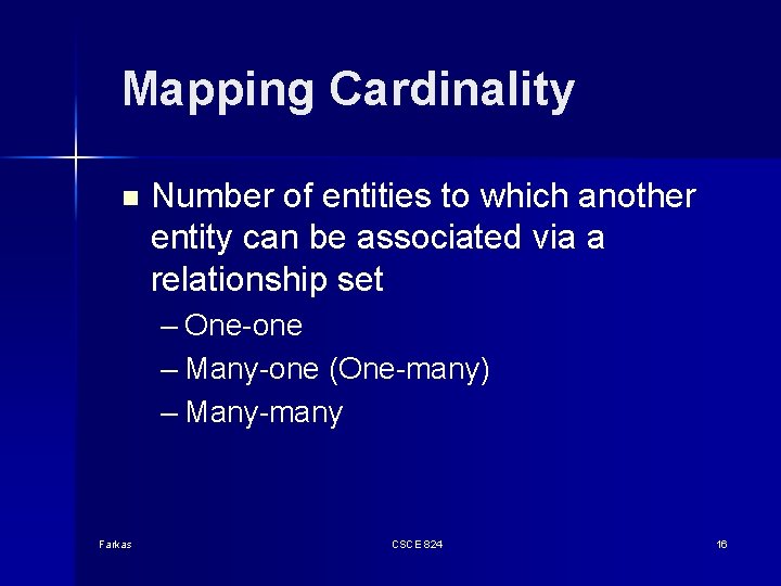 Mapping Cardinality n Number of entities to which another entity can be associated via