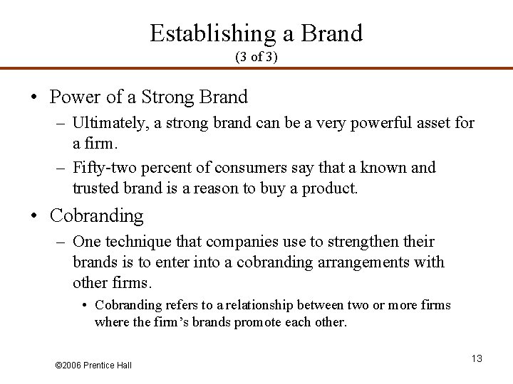 Establishing a Brand (3 of 3) • Power of a Strong Brand – Ultimately,