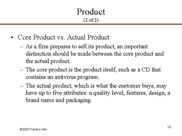 Product (2 of 2) • Core Product vs. Actual Product – As a firm