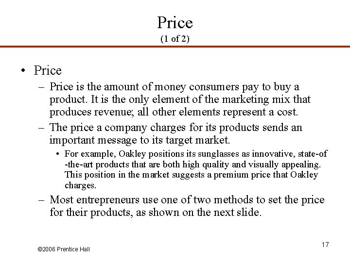 Price (1 of 2) • Price – Price is the amount of money consumers