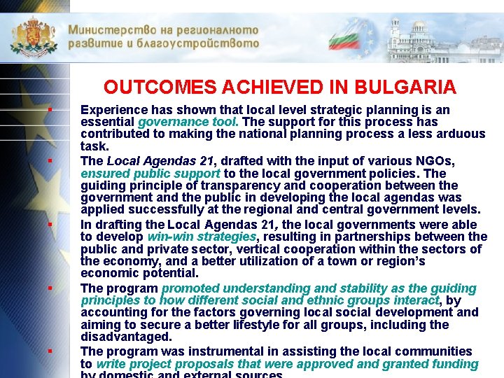 OUTCOMES ACHIEVED IN BULGARIA § § § Experience has shown that local level strategic