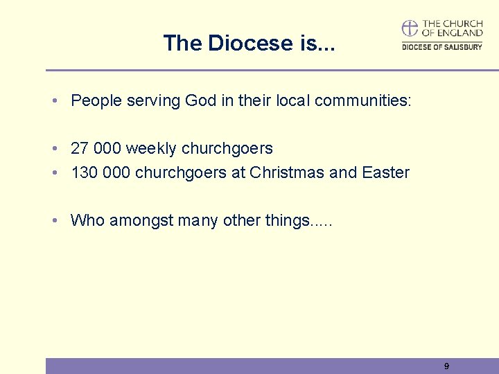 The Diocese is. . . • People serving God in their local communities: •