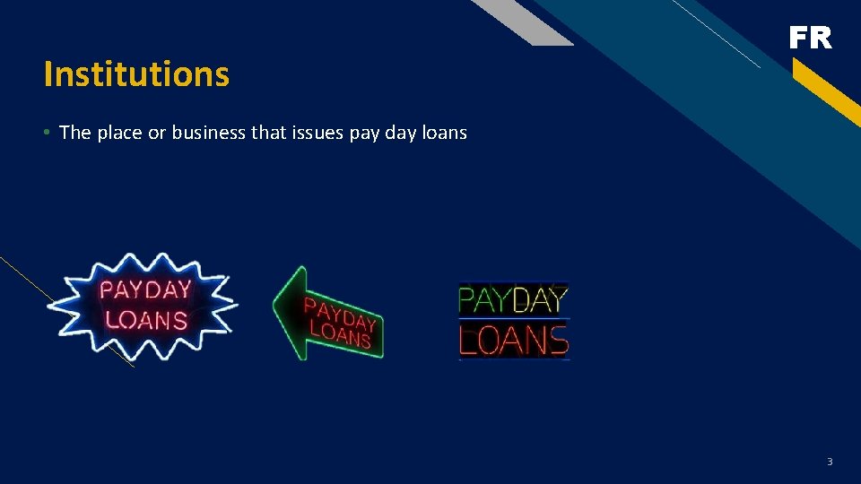 Institutions FR • The place or business that issues pay day loans 3 