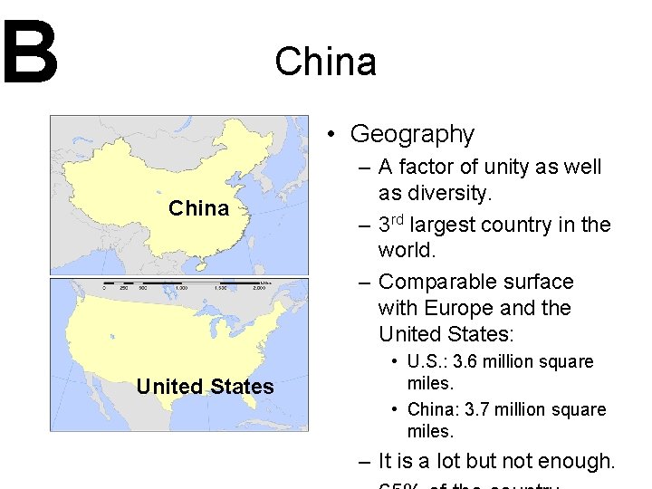 B China • Geography China United States – A factor of unity as well