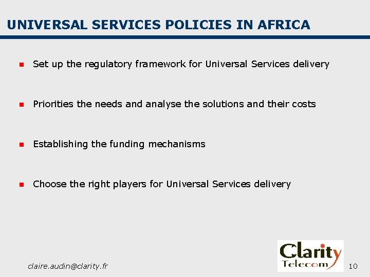 UNIVERSAL SERVICES POLICIES IN AFRICA n Set up the regulatory framework for Universal Services