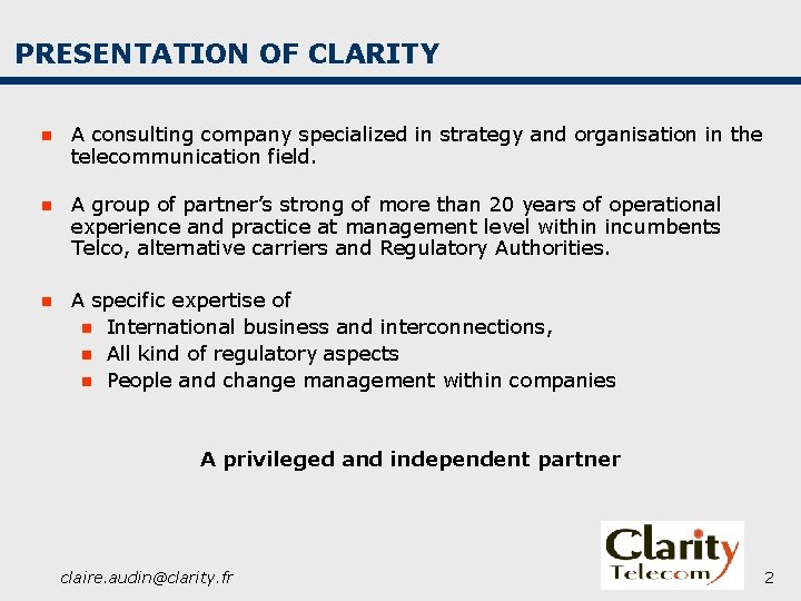 PRESENTATION OF CLARITY n A consulting company specialized in strategy and organisation in the