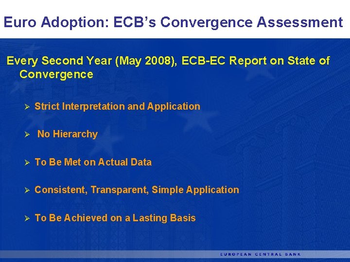 Euro Adoption: ECB’s Convergence Assessment Every Second Year (May 2008), ECB-EC Report on State