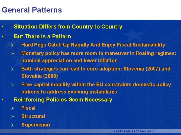 General Patterns • Situation Differs from Country to Country • But There Is a