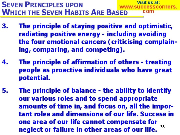 SEVEN PRINCIPLES UPON www. successcorners. com WHICH THE SEVEN HABITS ARE BASED Visit us