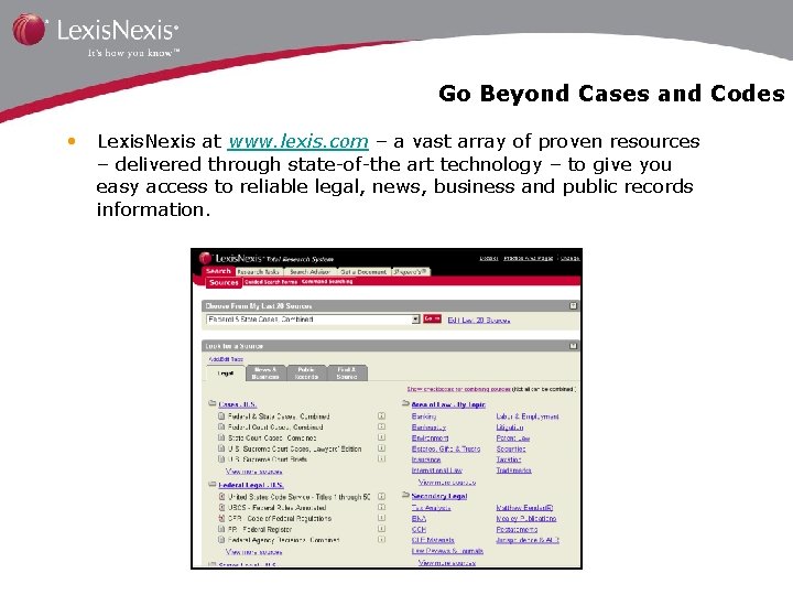 Go Beyond Cases and Codes • Lexis. Nexis at www. lexis. com – a