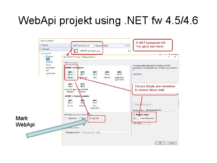 Web. Api projekt using. NET fw 4. 5/4. 6 If. NET framework 4. 6 Web. Api projekt using. NET fw 4. 5/4. 6 If. NET framework 4. 6