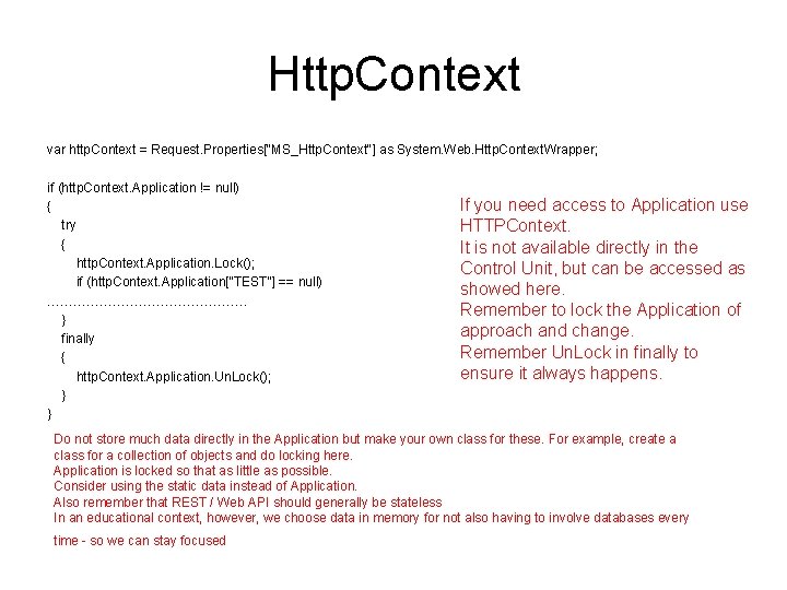 Http. Context var http. Context = Request. Properties["MS_Http. Context"] as System. Web. Http. Context.