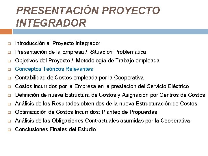 PRESENTACIÓN PROYECTO INTEGRADOR q Introducción al Proyecto Integrador q Presentación de la Empresa /