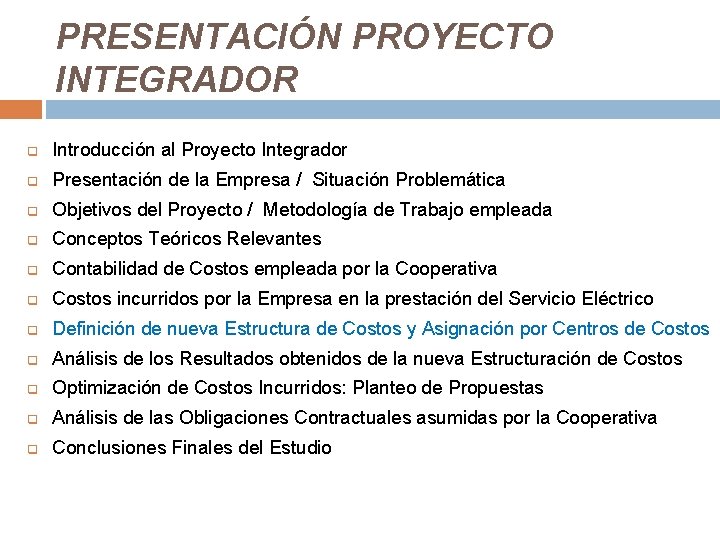 PRESENTACIÓN PROYECTO INTEGRADOR q Introducción al Proyecto Integrador q Presentación de la Empresa /