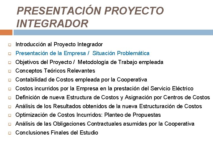 PRESENTACIÓN PROYECTO INTEGRADOR q Introducción al Proyecto Integrador q Presentación de la Empresa /