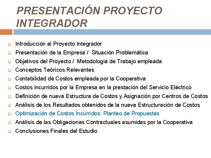 PRESENTACIÓN PROYECTO INTEGRADOR q Introducción al Proyecto Integrador q Presentación de la Empresa /