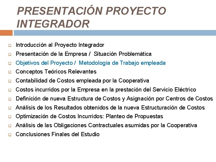 PRESENTACIÓN PROYECTO INTEGRADOR q Introducción al Proyecto Integrador q Presentación de la Empresa /