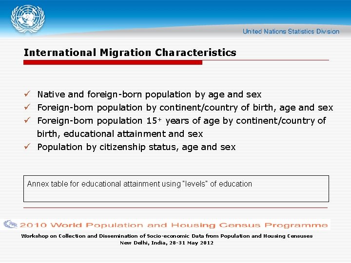 International Migration Characteristics ü Native and foreign-born population by age and sex ü Foreign-born