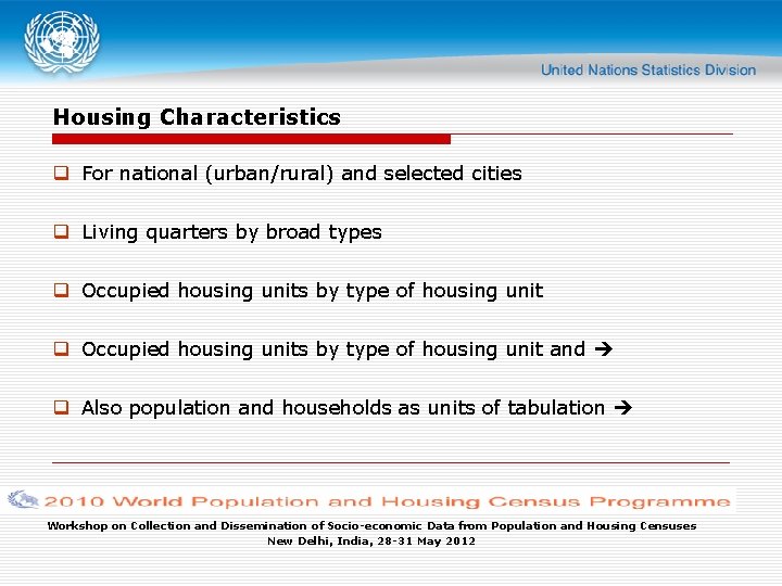 Housing Characteristics q For national (urban/rural) and selected cities q Living quarters by broad