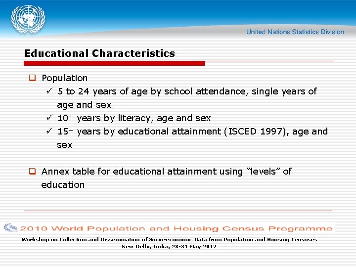 Educational Characteristics q Population ü 5 to 24 years of age by school attendance,