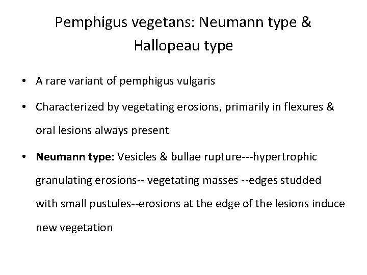 Pemphigus vegetans: Neumann type & Hallopeau type • A rare variant of pemphigus vulgaris