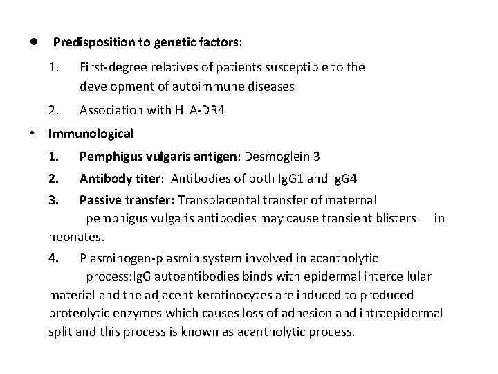 · Predisposition to genetic factors: 1. First-degree relatives of patients susceptible to the development