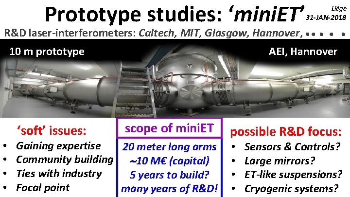 Prototype studies: ‘mini. ET’ 31 -JAN-2018 R&D laser-interferometers: Caltech, MIT, Glasgow, Hannover, 10 m