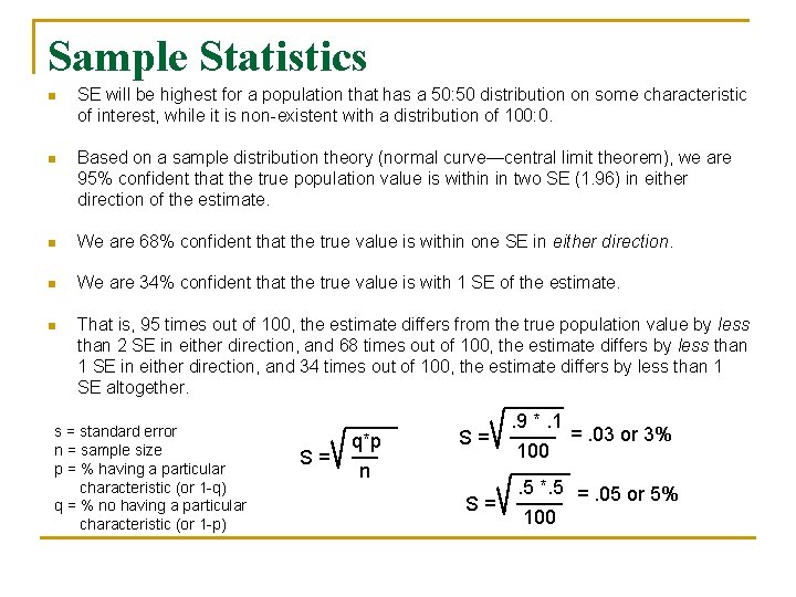 Sample Statistics n SE will be highest for a population that has a 50: Sample Statistics n SE will be highest for a population that has a 50:
