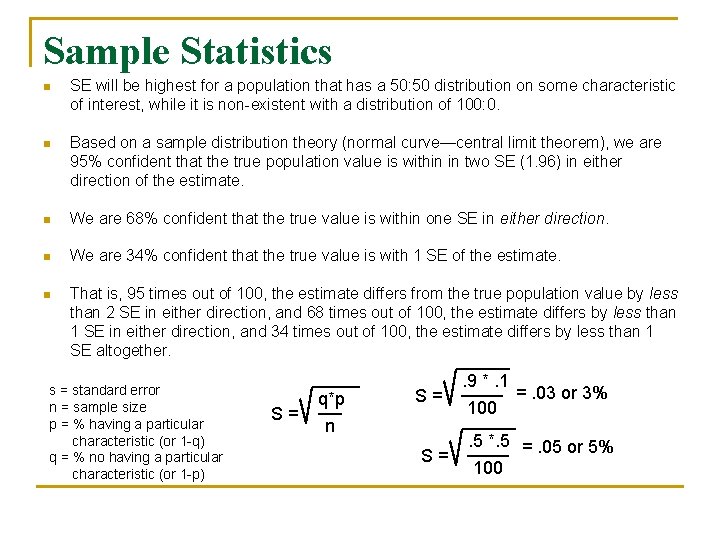 Sample Statistics n SE will be highest for a population that has a 50: