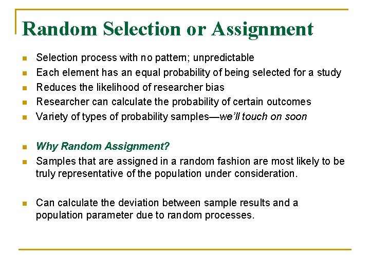 Random Selection or Assignment n n n n Selection process with no pattern; unpredictable