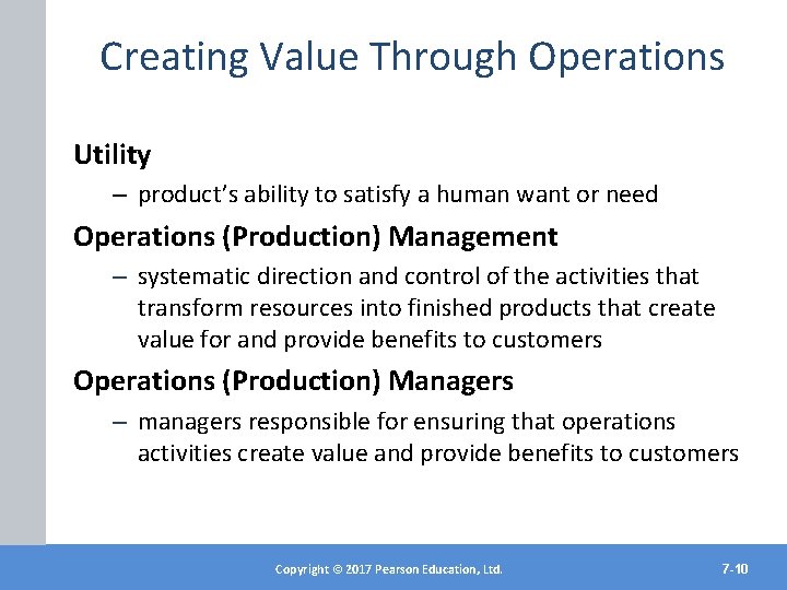 Creating Value Through Operations Utility – product’s ability to satisfy a human want or