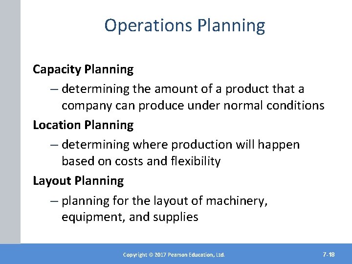 Operations Planning Capacity Planning – determining the amount of a product that a company