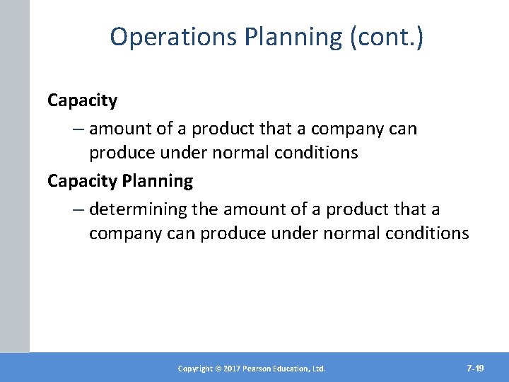 Operations Planning (cont. ) Capacity – amount of a product that a company can